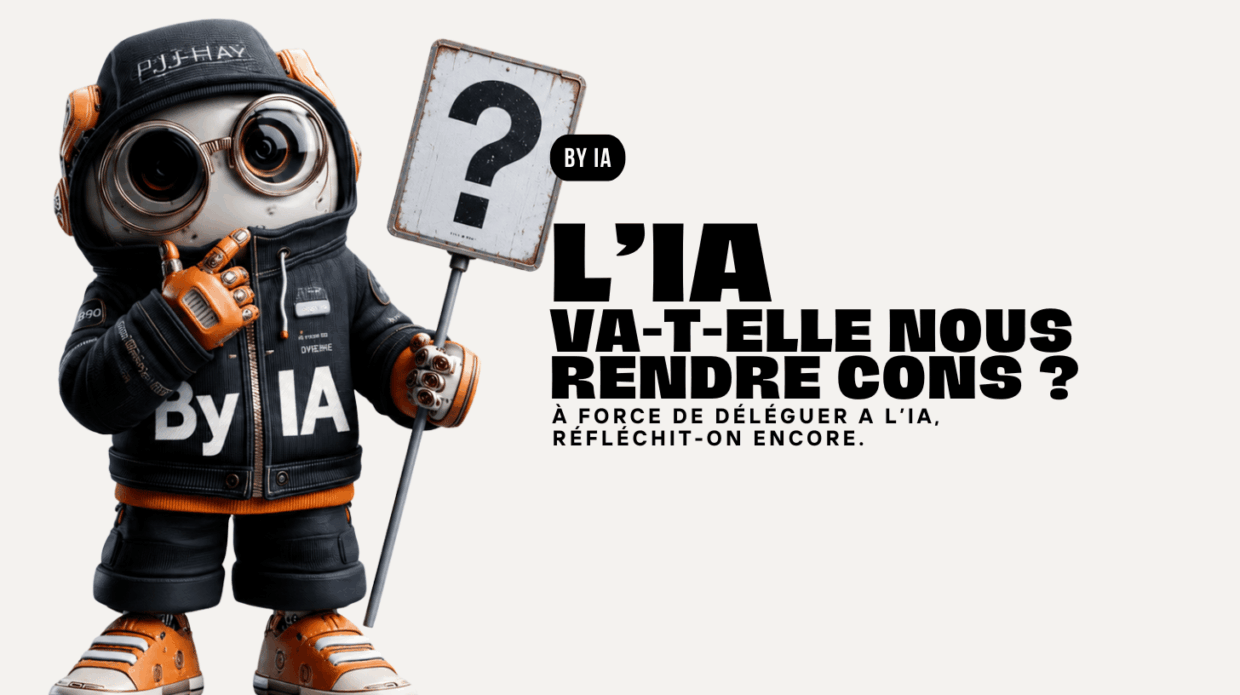 L’intelligence artificielle va-t-elle nous rendre cons ?