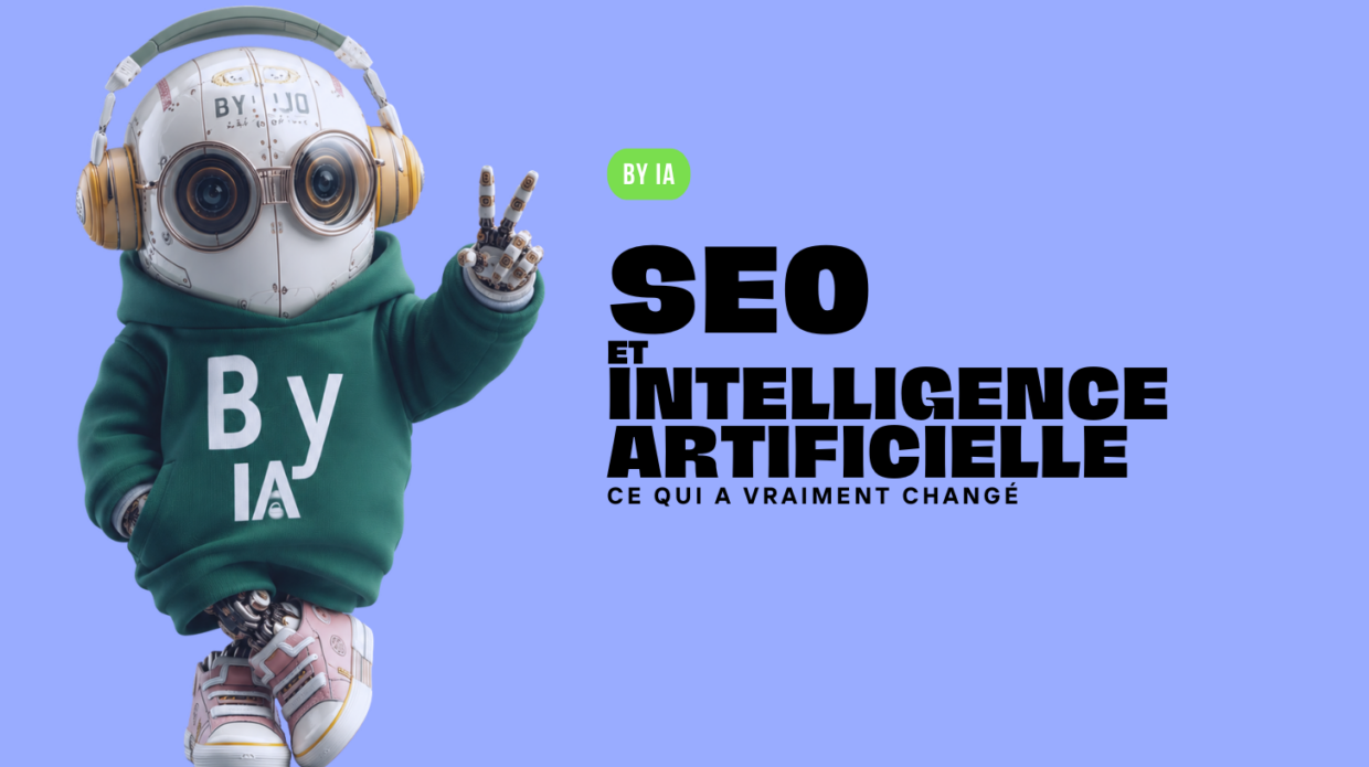SEO et intelligence artificielle : ce qui a vraiment changé