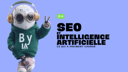 SEO et intelligence artificielle : ce qui a vraiment changé